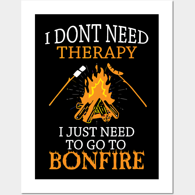 Need To Go To Bonfire T Shirt Wall Art by finchandrewf